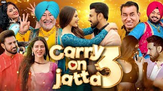 Carry on Jatta 3 Full Movie 2023 Gippy Grewal Sonam Bajwa Jaswinder Bhalla [upl. by Iborian224]