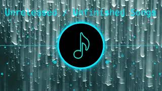 Unreleased or Unfinished Songs Rain Drops [upl. by Rena]