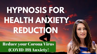 Hypnosis for HEALTH ANXIETY Reduction  Corona Virus Anxiety Female Voice of Tansy Forrest [upl. by Jeno]