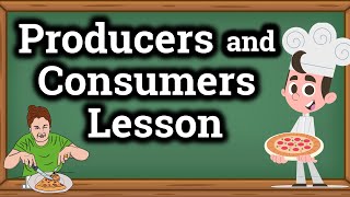 Producers and Consumers for Kids  Classroom Video [upl. by Etteraj]