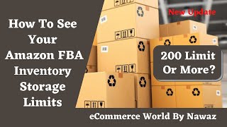 How Much Inventory You Can Send To Amazon  Amazon FBA Inventory Limitation  Explain By Nawaz [upl. by Nalac997]