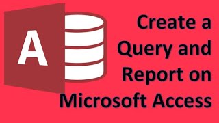 Microsoft Access  07 Create a query and a report [upl. by Salman]