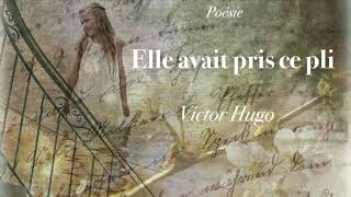 French Poem  Elle avait pris ce pli  Victor HUGO  Poésie [upl. by Heyra]