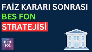 FAİZ KARARI SONRASI BES FON TERCİHLERİ  Bireysel Emeklilik Fon Seçimi [upl. by Leigh]