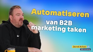 Automatiseren van B2B marketingtaken met Roy Huiskes [upl. by Aeuhsoj]