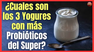 💚 ¿CUÁLES SON LOS 3 YOGURES CON MÁS PROBIÓTICOS DEL SUPER 💚 PARA CUIDAR TU FLORA INTESTINAL [upl. by Ardnohs]