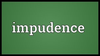 Impudence Meaning [upl. by Naret405]