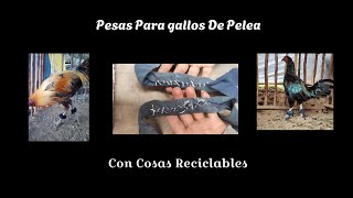 Cómo Hacer Pesas Para Gallos De Pelea 🐓 Con Cosas Reciclables 🎉 [upl. by Bilac]