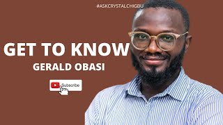 GET TO KNOW  GERALD OBASI [upl. by Ulphi876]