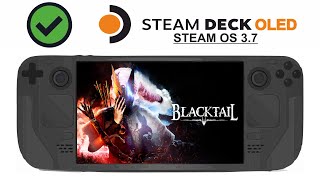 Blacktail on Steam Deck OLED with Steam OS 37 [upl. by Phebe543]