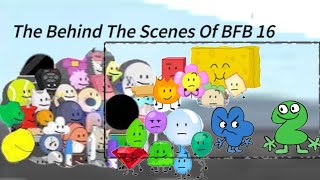 The Behind The Scenes Of BFB 16 [upl. by Quiteris]