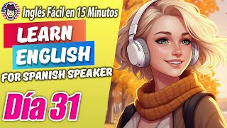 Day 031  Learn English in 100 Days for Spanish Speakers [upl. by Ellynn794]