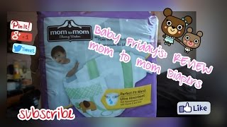 mom to mom Diaper REVIEW ● Baby Fridays [upl. by Uwkuhceki801]