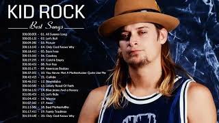 Kid Rock Greatest Hits  Best Of Kid Rock Album Playlist 2018 [upl. by Yenial]