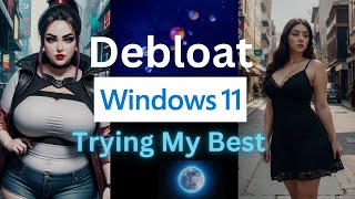 Debloat Windows 11 [upl. by Randi791]