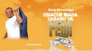 Bony Mwaitege  USIACHE IBADA SABABU YA PESA Official Audio [upl. by Jacky735]