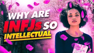 6 Signs Why INFJs Are Very INTELLECTUAL [upl. by Ynove301]