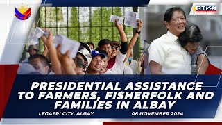 Presidential Assistance to Farmers Fisherfolk and Families in Albay 1162024 [upl. by Odine]