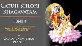 Catuh Shloki Bhagavatam by Gauranga Darshan Das  SB 393336  Tune 4 [upl. by Ambrosius]