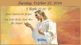 Tuesday Oct 22 2024  3 Nephi 272027 [upl. by Ninnetta]