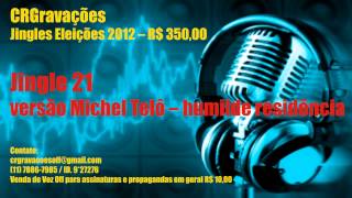 JINGLES POLÍTICOS 2012  21  HUMILDE RESIDÊNCIA  MICHEL TELÔ [upl. by Anilyx]