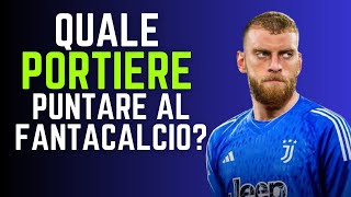 QUALE PORTIERE PUNTARE AL FANTACALCIO 202425  Guida allAsta del Fantacalcio 202425 [upl. by Dehsar]