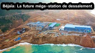 Béjaïa  La future mégastation de dessalement qui changera tout [upl. by Sethrida]