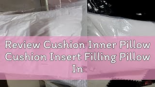 Review Cushion Inner Pillow Cushion Insert Filling Pillow Inner 30x50cm 40x40cm 45x45cm 50x50cm 55x [upl. by Adnilra]