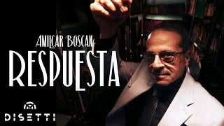 Amilcar Boscan  Respuesta Video Oficial [upl. by Goldsworthy]