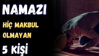 NAMAZI HİÇ MAKBUL OLMAYAN 5 KİŞİ  VOLKAN AKSOY [upl. by Kore]