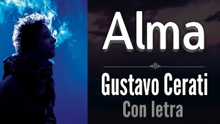 Alma  Gustavo Cerati letra [upl. by Eiddet]