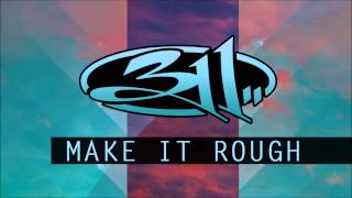 311  Make It Rough [upl. by Cayla974]