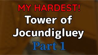 MY HARDEST Tower of Jocundigluey Part 1  By Cronku [upl. by Stouffer801]