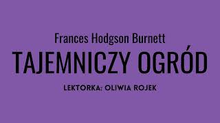 Frances Hodgson Burnett quotTajemniczy ogródquot  rozdział 5  Oliwia Rojek [upl. by Inele298]