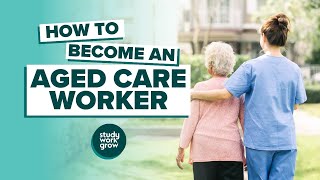 How to become an Aged Care Worker [upl. by Oaht]