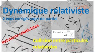 Dynamique relativiste Relations relativistes et collision entre deux protons [upl. by Elle]