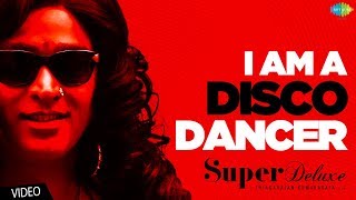 Disco Dancer  Super Deluxe  Vijay Sethupathi Fahadh Faasil Samantha Ramya Krishnan [upl. by Morville]