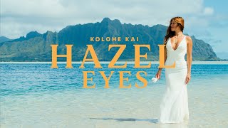 Kolohe Kai  Hazel Eyes Official Music Video [upl. by Aniluj]