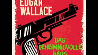 Das geheimnisvolle Haus – Edgar Wallace Krimi  Thriller  Komplettes Hörbuch [upl. by Natalia88]