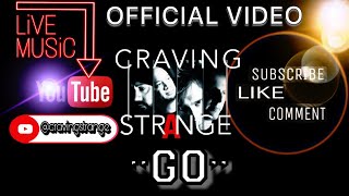 Craving Strange  Go Official Video [upl. by Nomael114]