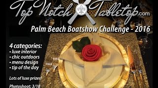 TOP NOTCH TABLETOP SETTING CHALLENGE 2016 PALM BEACH BOAT SHOW [upl. by Agem922]