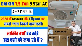 Daikin 15 Ton 3 Star Inverter Split AC 2024 Review Unboxing Features Installation Details [upl. by Winter]