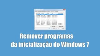 Como tirar programas da inicialização do Windows 7 [upl. by Aramal]