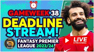 FPL DEADLINE STREAM GAMEWEEK 38  EARLY TEAM NEWS THE FINALE  Fantasy Premier League Tips 202324 [upl. by Jacoby]