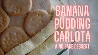 Cook with me BANANA PUDDING X CARLOTA DESSERT nobakedessert [upl. by Ahgem]