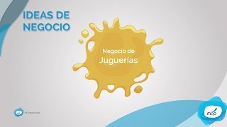 MEP  Ideas de negocio  Juguerías [upl. by Ennairam]