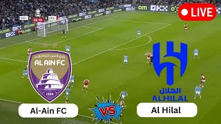 Live  Al Hilal vs AlAin FC  AFC Champions League Elite  Today efootball Live Match 2024 [upl. by Midis71]