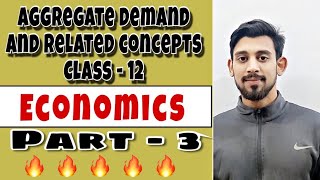 Aggregate demand and related concepts  Macroeconomics  Class 12  part  3 [upl. by Leiahtan]