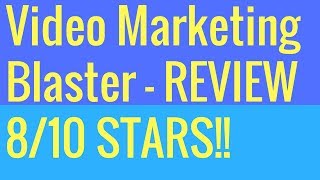 Video Marketing Blaster Review  Inside Look At Video Marketing Blaster [upl. by Evannia]