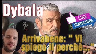 Dybala non rinnova Arrivabene  quotvi spiego il perchèquot [upl. by Lusar]